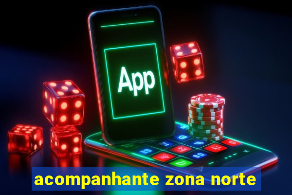 acompanhante zona norte